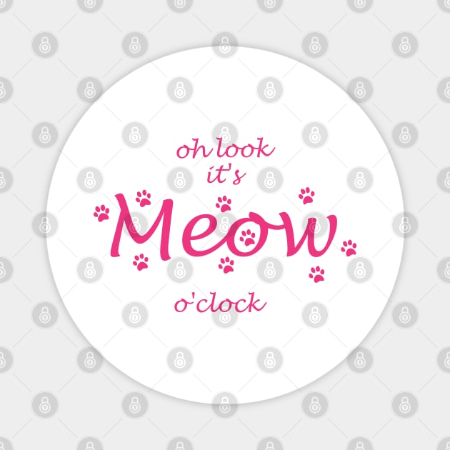 oh look its meow o clock Magnet by shimodesign